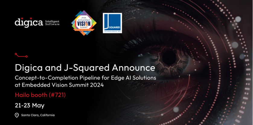 Digica and J-Squared Announce Concept-to-completion Pipeline for Edge AI Solutions at Embedded Vision Summit 2024